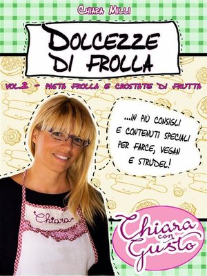 cover image of Dolcezze di frolla--Volume 2--Pasta frolla e crostate di frutta